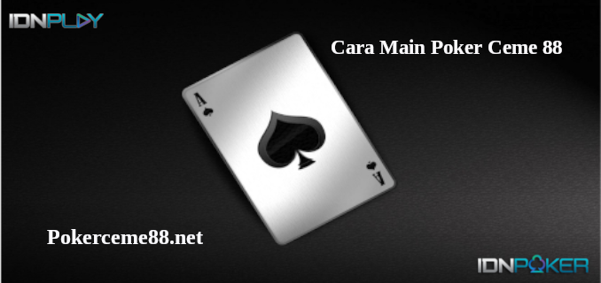 Cara Main Poker Ceme 88