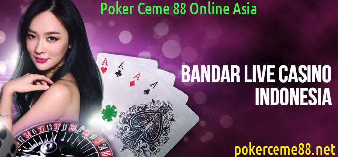 poker ceme 88 online asia