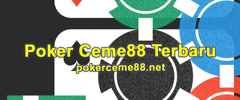 poker ceme88 terbaru