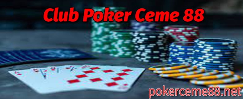 Club Poker Ceme 88