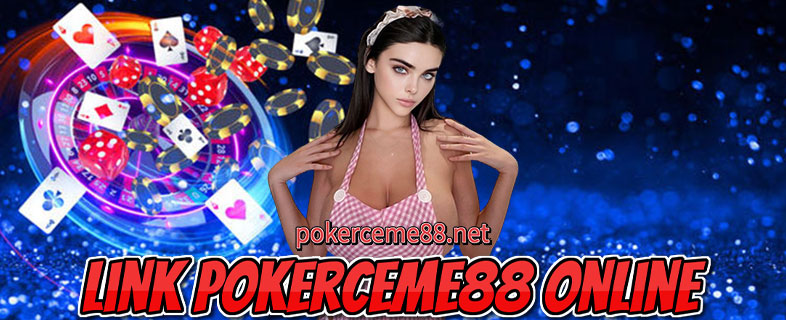 Link Pokerceme88 Online